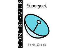 Supergeek de Boris Crack